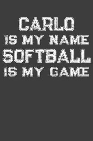 Cover of Carlo Is My Name Softball Is My Game