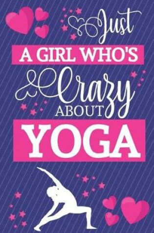 Cover of Just A Girl Who's Crazy About Yoga