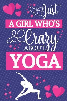 Book cover for Just A Girl Who's Crazy About Yoga
