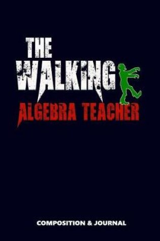 Cover of The Walking Algebra Teacher