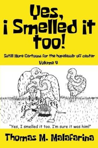 Cover of Yes, I Smelled It Too! Volume 4