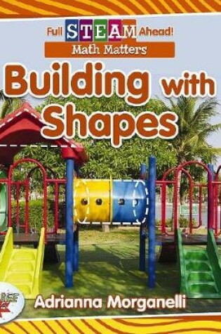 Cover of Full STEAM Ahead!: Building with Shapes