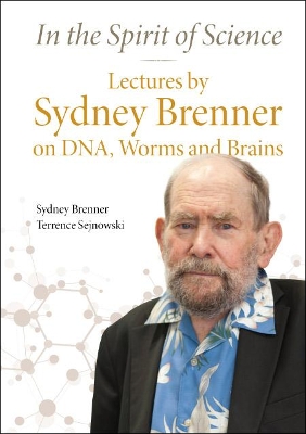 Book cover for In The Spirit Of Science: Lectures By Sydney Brenner On Dna, Worms And Brains