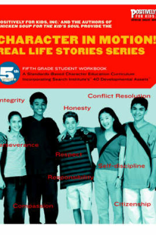 Cover of Character in Motion! Real Life Stories Series Fifth Grade Workbook