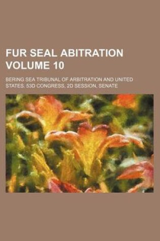 Cover of Fur Seal Abitration Volume 10