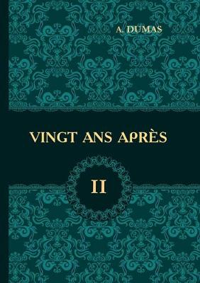 Book cover for Vingt Ans Apres. Tome 2