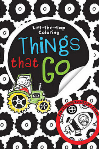 Cover of Big Busy Coloring Lift the Flap Things That Go