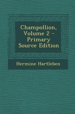 Cover of Champollion, Volume 2 - Primary Source Edition