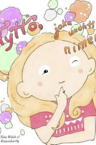 Cover of Tyttö, joka unohti nimensä TAIKA