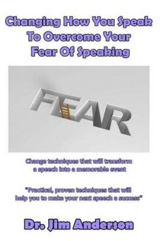 Cover of Changing How You Speak To Overcome Your Fear Of Speaking