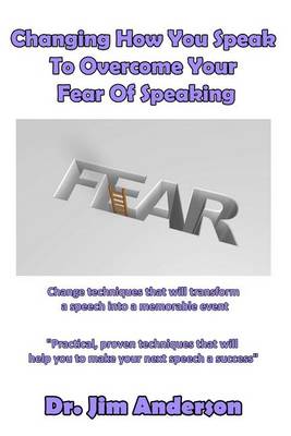 Book cover for Changing How You Speak To Overcome Your Fear Of Speaking