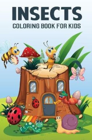 Cover of Insects Coloring Book For Kids