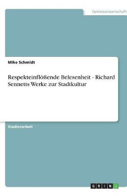 Book cover for Respekteinfloessende Belesenheit - Richard Sennetts Werke zur Stadtkultur