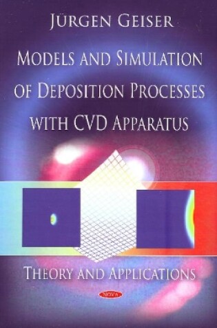 Cover of Models & Simulation of Deposition Processes with CVD Apparatus