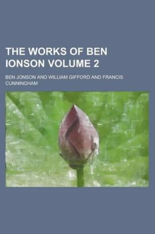 Cover of The Works of Ben Ionson Volume 2