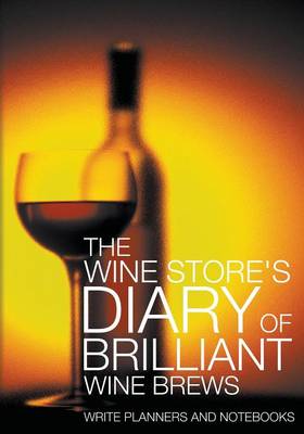 Book cover for The Wine Store's Diary of Brilliant Wine Brews