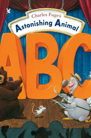 Cover of Charles Fuge's Astonishing Animal ABC