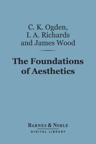 Cover of The Foundations of Aesthetics (Barnes & Noble Digital Library)