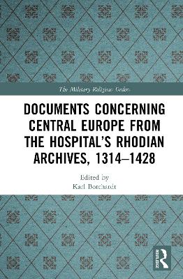 Cover of Documents Concerning Central Europe from the Hospital’s Rhodian Archives, 1314–1428