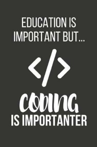 Cover of Education Is Important But... Coding Is Importanter