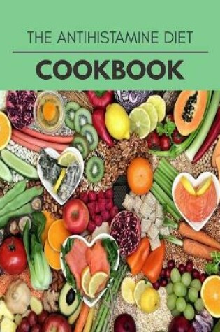 Cover of The Antihistamine Diet Cookbook