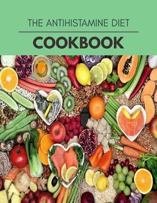 Book cover for The Antihistamine Diet Cookbook