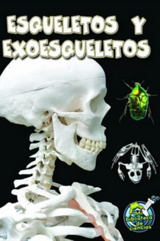 Cover of Esqueletos y Exoesqueletos (Skeletons and Exoskeletons)