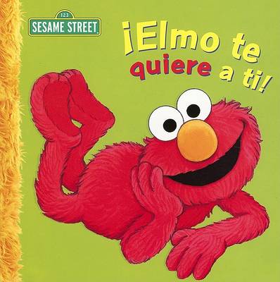 Book cover for Elmo Te Quiere A Ti!