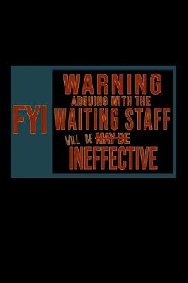 Book cover for FYI. Warning arguing with the waiting staff will be ineffective