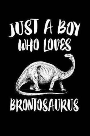 Cover of Just A Boy Who Loves Brontosaurus