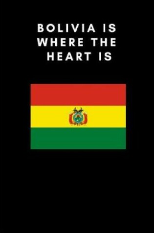 Cover of Bolivia Is Where the Heart Is