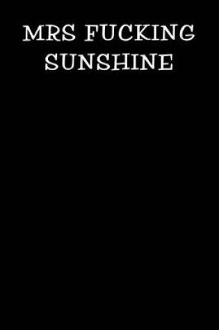 Cover of Mrs Fucking Sunshine