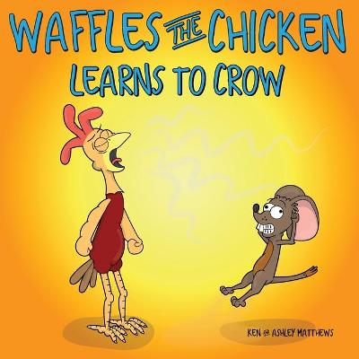 Book cover for Waffles the Chicken Learns to Crow