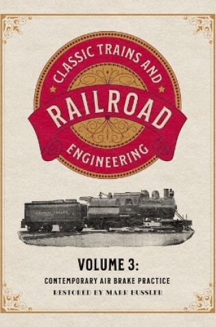 Cover of Classic Trains and Railroad Engineering Volume 3