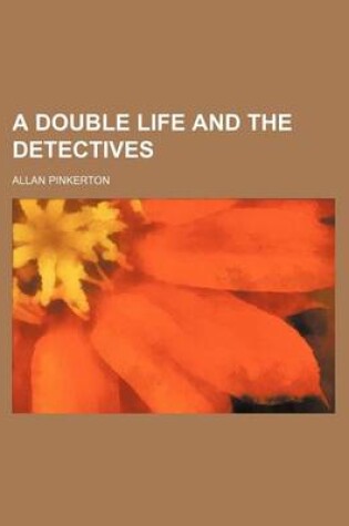 Cover of A Double Life and the Detectives