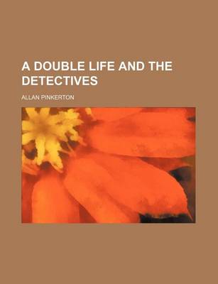 Book cover for A Double Life and the Detectives