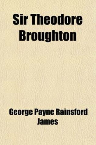 Cover of Sir Theodore Broughton, Or, Laurel Water (Volume 2); Or, Laurel Water