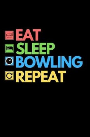 Cover of Eat Sleep Bowling Repeat