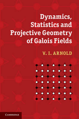 Book cover for Dynamics, Statistics and Projective Geometry of Galois Fields