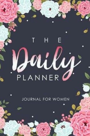 Cover of The Daily Planner Journal For Women