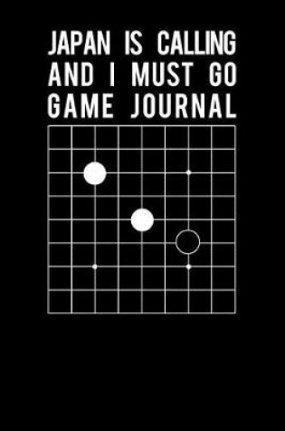 Cover of Japan Is Calling and I Must Go Game Journal