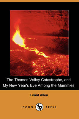 Book cover for The Thames Valley Catastrophe, and My New Year's Eve Among the Mummies (Dodo Press)
