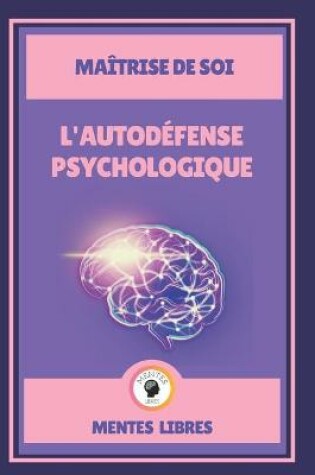 Cover of L'Autodefense Psychologique - Maitrise de Soi