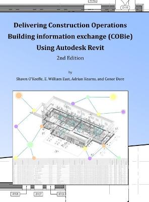 Book cover for Delivering COBie Using Autodesk Revit (2nd Edition) (Library Edition)