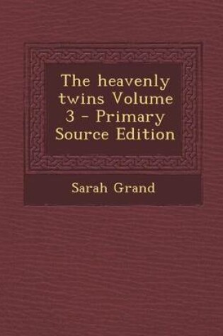 Cover of The Heavenly Twins Volume 3 - Primary Source Edition