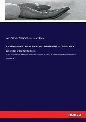 Book cover for A Brief Discourse of the Real Presence of the Body and Blood of Christ in the Celebration of the Holy Eucharist