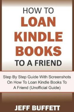 Cover of How To Loan Kindle Books To A Friend