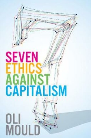 Cover of Seven Ethics Against Capitalism