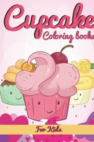 Cover of Cupcake Coloring Book For Kids