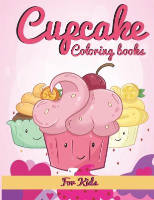 Book cover for Cupcake Coloring Book For Kids